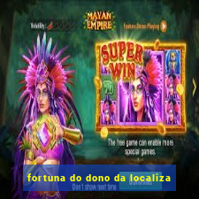 fortuna do dono da localiza